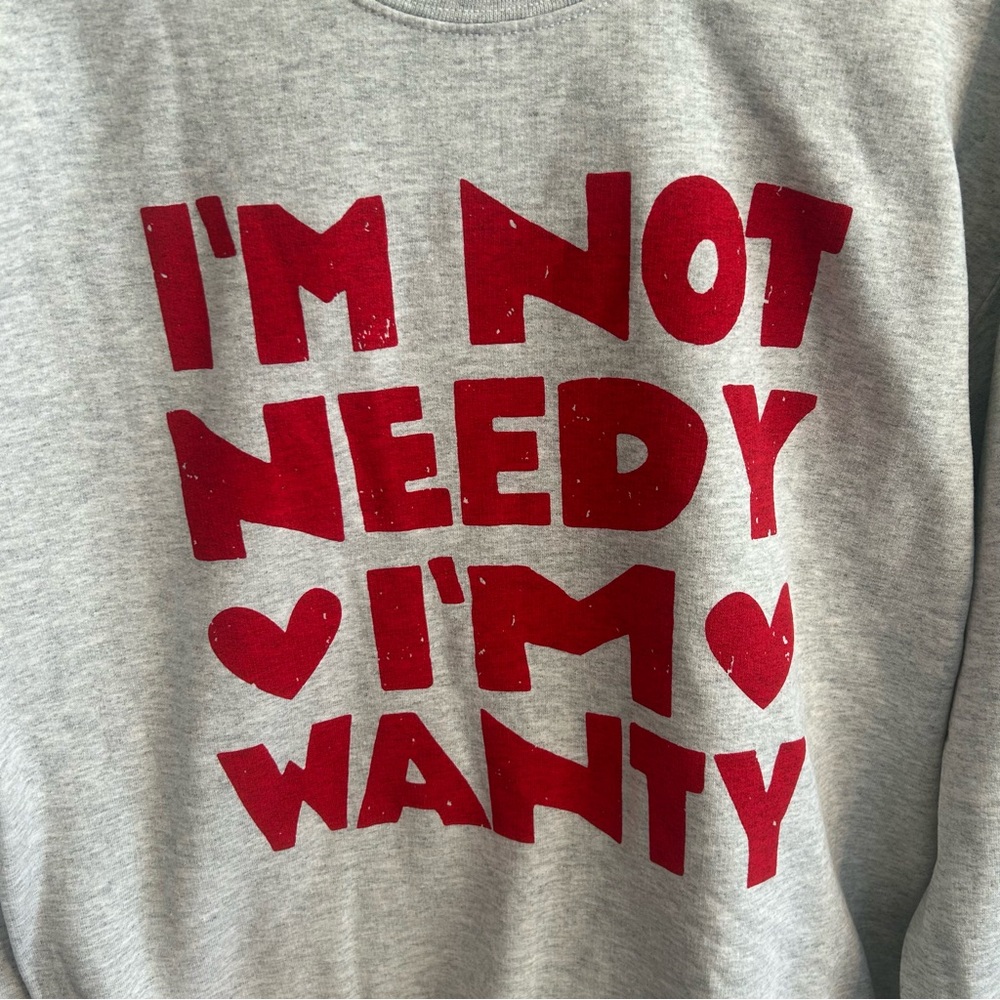 ❤️ I'm not needy, I'm wanty ❤️ Gildan Gray Crewneck Sweatshirt - Picture 6 of 8